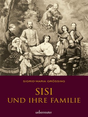 cover image of Sisi und ihre Familie